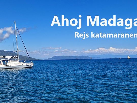 Ahoj Madagaskar – wycieczka na katamaranie
