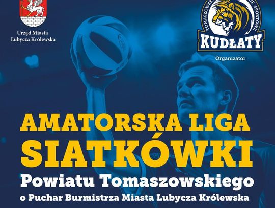 Tomaszowskie Stowarzyszenie Sportowe „Kudłaty” oraz Burmistrz Lubyczy Królewskiej Marek Łuszczyński zapraszają wszystkich miłośników siatkówki do udziału w III edycji Amatorskiej Ligi Siatkówki Powiatu Tomaszowskiego.