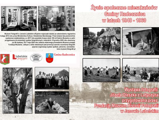 „Życie społeczne mieszkańców Gminy Radecznica w latach 1948-1960 w fotografii Józefa Oleszka z Latyczyna”.