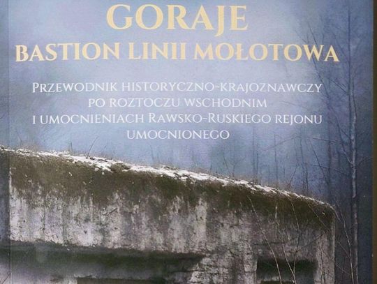 11 października w Hucie Lubyckiej odbędzie się promocja książki pt. „Goraje. Bastion Linii Mołotowa. Przewodnik historyczno-krajoznawczy po Roztoczu Wschodnim i umocnieniach Rawsko-Ruskiego Regionu Umocnionego” autorstwa Piotra Krzycha i Zbigniewa Mazura.