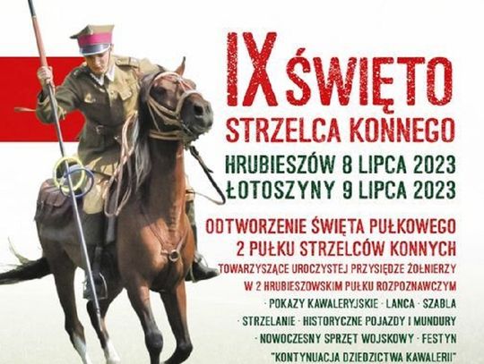 W Hrubieszowie i pobliskich Łotoszynach po raz dziewiąty odbędą się obchody Święta Strzelca Konnego.