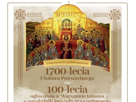 8 sierpnia Tomaszów Lubelski świętuje dwa jubileusze: 1700-lecie Soboru Nicejskiego i 100-lecie Autokefalii.