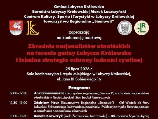 Zbrodnie nacjonalistów ukraińskich na terenie gminy Lubycza Królewska, losy mieszkańców Huty Lubyckiej oraz próby ochrony ludności cywilnej będą głównymi tematami konferencji naukowej, która odbędzie się 25 lipca w Lubyczy Królewskiej.