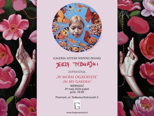 29 maja w Galeria Sztuki Współczesnej w Przemyślu odbędzie się wernisaż wystawy „W moim ogrodzie” Jerzego Tyburskiego.