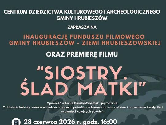 Plakat promujący premierę filmu „Siostry. Ślad Matki” – pierwszej produkcji zrealizowanej w ramach Funduszu Filmowego Gminy Hrubieszów- Ziemi Hrubieszowskiej.