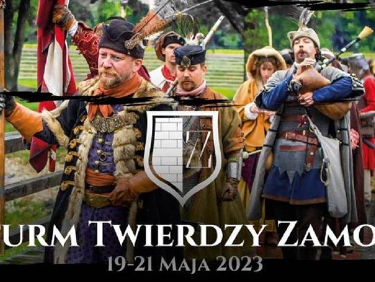 XX Szturm Twierdzy Zamość odbędzie się w dniach 19-21 maja 2023 r.