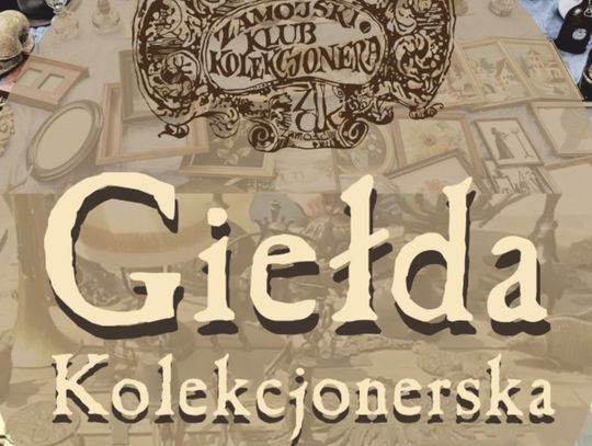 4 stycznia 2026 roku w Zamojskim Domu Kultury odbędzie się ostatnia Giełda Kolekcjonerska.