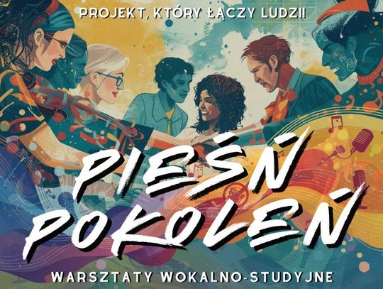 „Pieśń Pokoleń” – wspólne warsztaty wokalne w powiecie tomaszowskim
