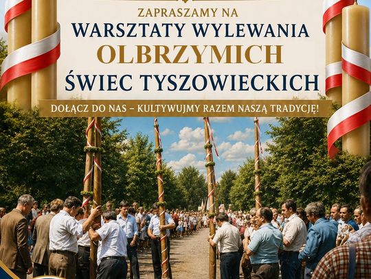 Tyszowieckie tradycje zapraszają na warsztaty wylewania olbrzymich tyszowieckich świec.