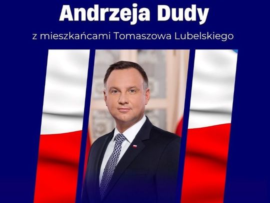 Prezydent Andrzej Duda przyjedzie do Tomaszowa Lubelskiego w czwartek, 29 maja.