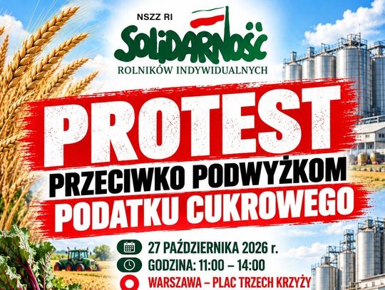 27 października NSZZ Rolników Indywidualnych „Solidarność” wraz z Sekretariatem Przemysłu Spożywczego NSZZ „Solidarność” organizuje pikietę przeciwko proponowanym podwyżkom podatku cukrowego.