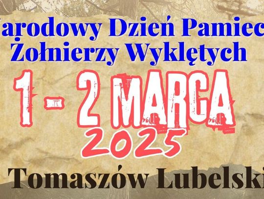 Burmistrz Miasta Tomaszów Lubelski zaprasza na obchody Narodowego Dnia Pamięci Żołnierzy Wyklętych w Tomaszowie Lubelskim.