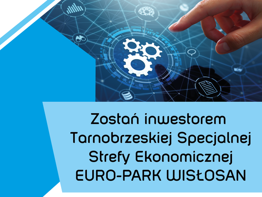 Twoja szansa na rozwój dzięki  Tarnobrzeskiej Specjalnej Strefie Ekonomicznej EURO-PARK WISŁOSAN