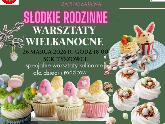 Słodkie rodzinne warsztaty wielkanocne. To nowa propozycja warsztatów kulinarnych dla dzieci i rodziców z gminy Tyszowce.