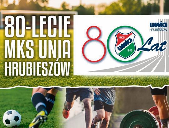 „Unia” Hrubieszów świętuje zacny jubileusz. Szykuje dwudniowe obchody
