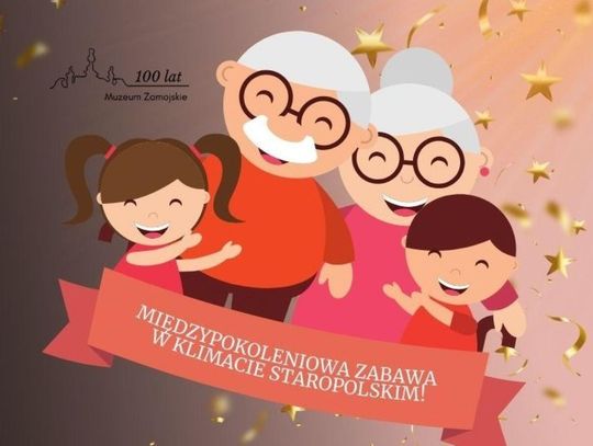 Z okazji Dnia Babci i Dziadka Muzeum Zamojskie zaprasza 25 stycznia babcie, dziadków oraz wnuki na karnawałowe spotkanie z historią i kulturą staropolską.