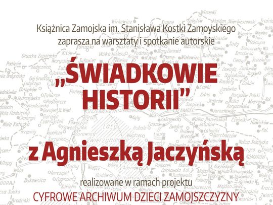 Książnica Zamojska zaprasza na kolejne wydarzenie organizowane w ramach projektu „Cyfrowe Archiwum Dzieci Zamojszczyzny – etap I”