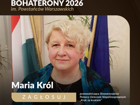 Maria Król, przewodnicząca Stowarzyszenia Pomocy Dzieciom Niepełnosprawnym „Krok za krokiem” w Zamościu, znalazła się w gronie nominowanych do ogólnopolskiej Nagrody BohaterONy 2026.