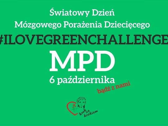 Do 16 października potrwa z kolei akcja Green Challenge, której celem akcji jest podniesienie świadomości społecznej na temat mózgowego porażenia dziecięcego (MPD).