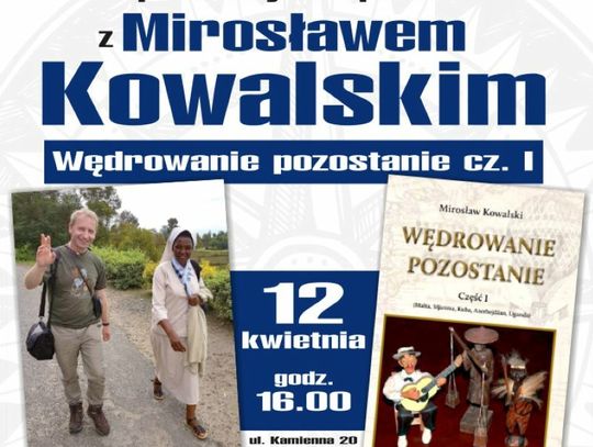 To będzie spotkanie autorskie promujące publikację prof. Mirosława Kowalskiego „Wędrowanie pozostanie cz.1”.