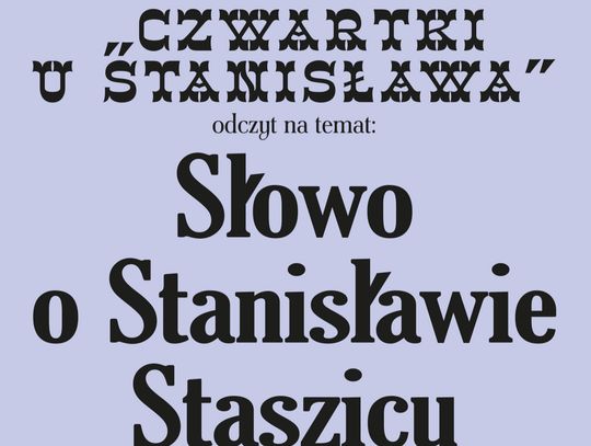 Książnica Zamojska zaprasza na inaugurację kolejnej edycji cyklu „Czwartki u Stanisława”.