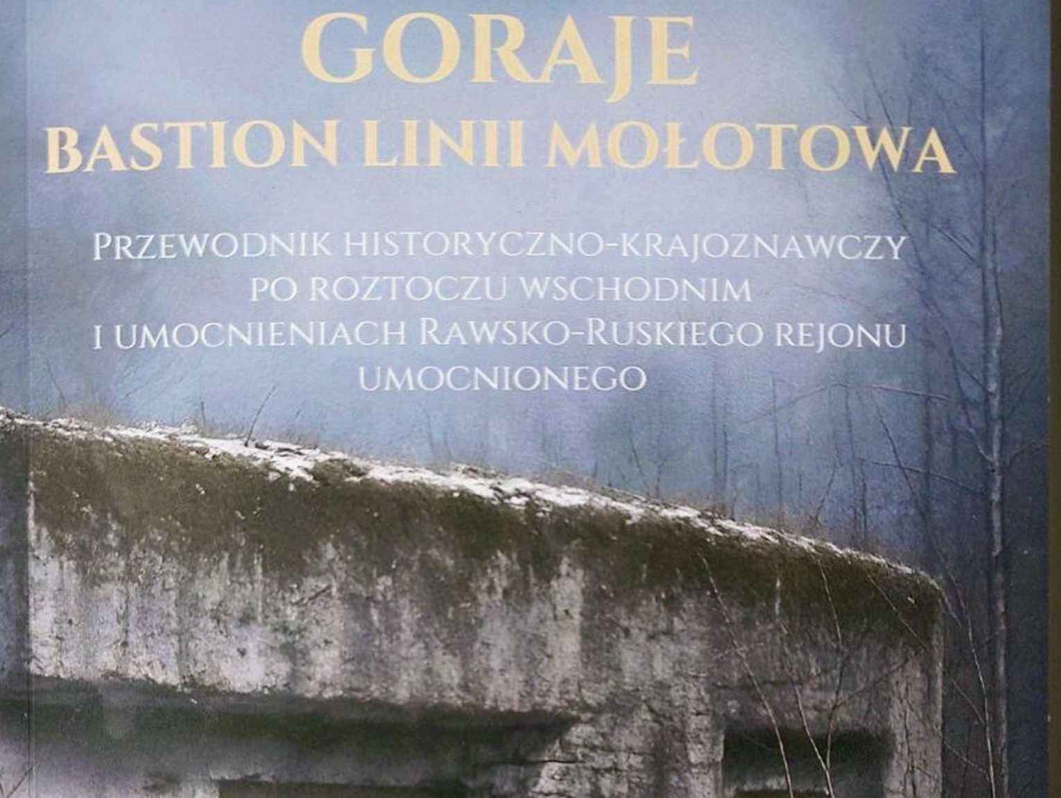 Goraje – bastion historii. Promocja przewodnika [PROGRAM]