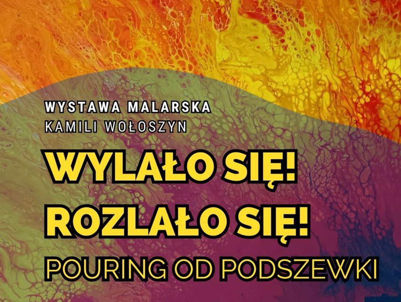 "Wylało się! Rozlało się! Pouring od podszewki" w Tomaszowskim Domu Kultury