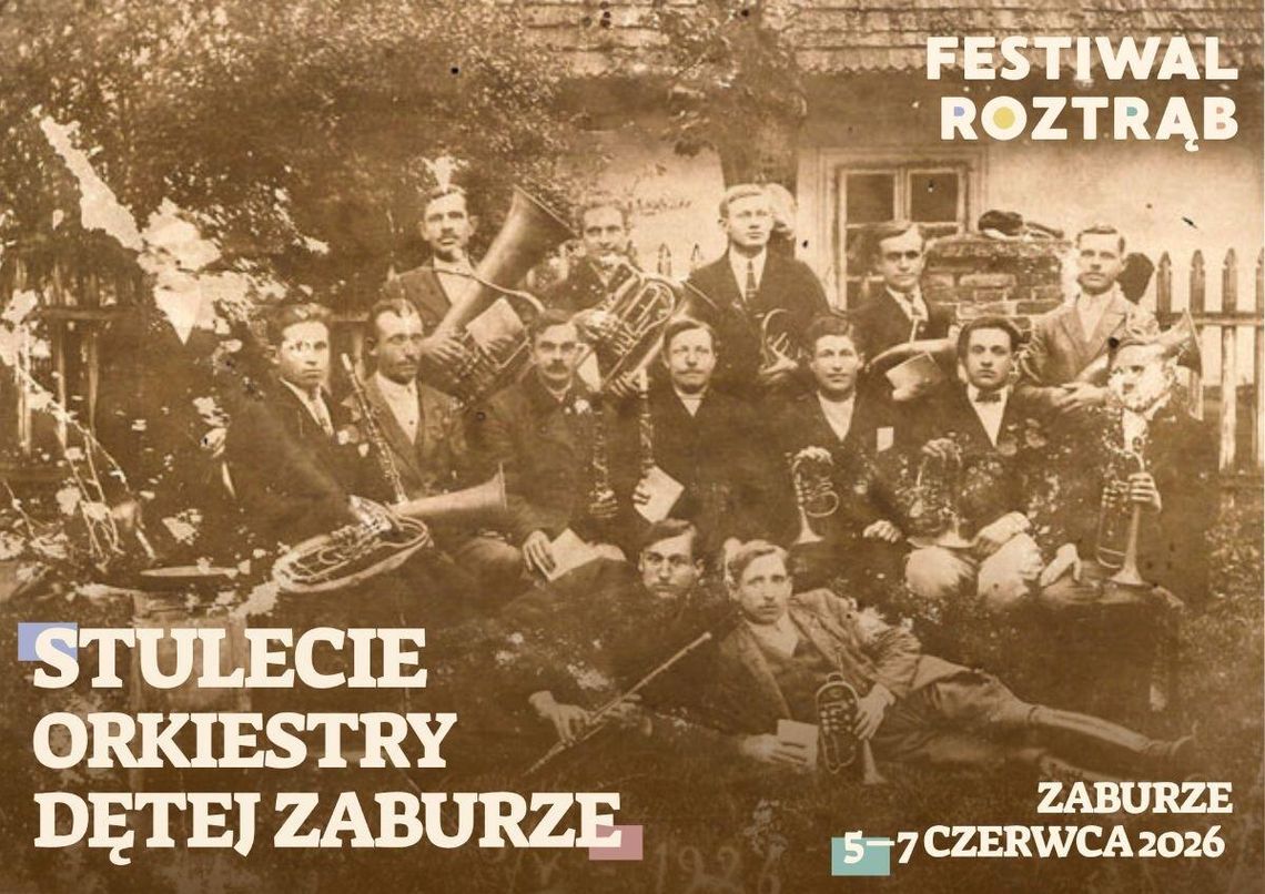 W dniach 5–7 czerwca w Zaburzu odbędzie się Festiwal Roztrąb, który w tym roku będzie miał szczególny charakter, a to za sprawą 100-lecia Orkiestry Dętej Zaburze.