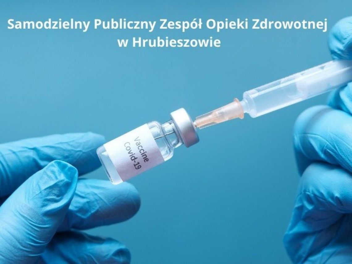 SPZOZ w Hrubieszowie rozpoczyna nową turę bezpłatnych szczepień przeciw COVID-19.