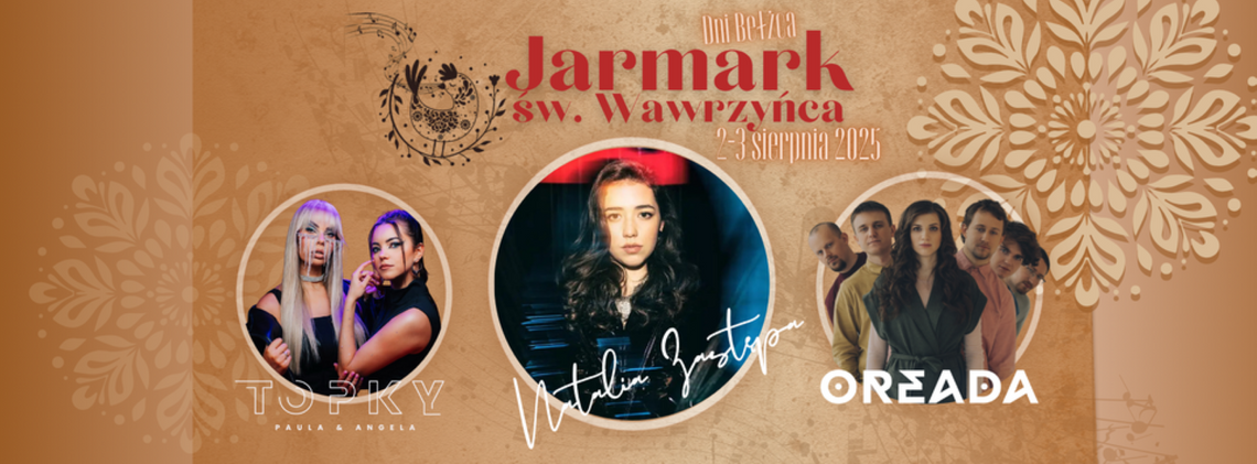 Topky, Natalia Zastępa i Oreada gwiazdy tegorocznego Jarmarku św. Wawrzyńca w Bełżcu.