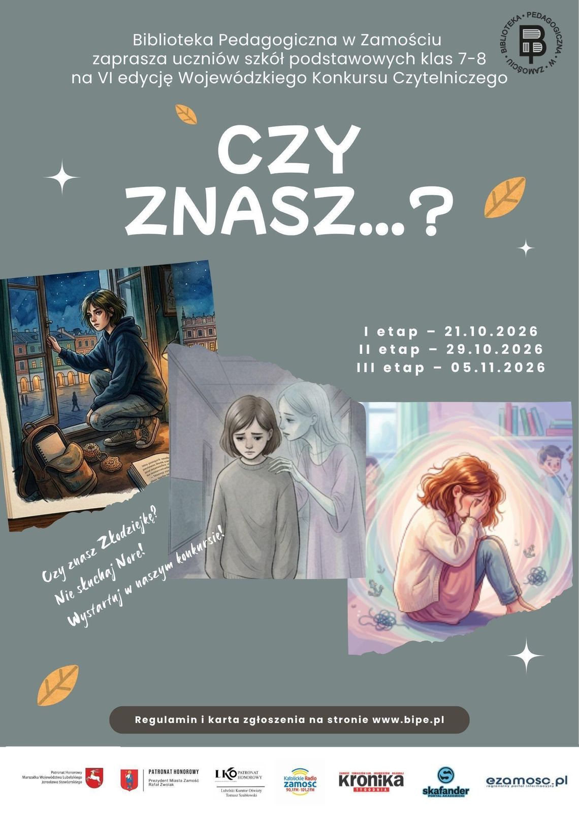 Czy znasz...? Wojewódzki Konkurs Czytelniczy w Zamościu: lektury, terminy i zgłoszenia Biblioteka Pedagogiczna w Zamościu organizuje VI edycję Wojewódzkiego Konkursu Czytelniczego „Czy znasz…?”, skierowanego do uczniów klas VII–VIII szkół podstawowych z województwa lubelskiego.
