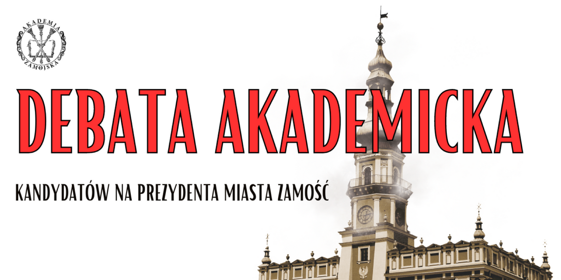 Akademia Zamojska zaprasza 27 marca na debatę przedwyborczą z udziałem kandydatów na prezydenta Zamościa.