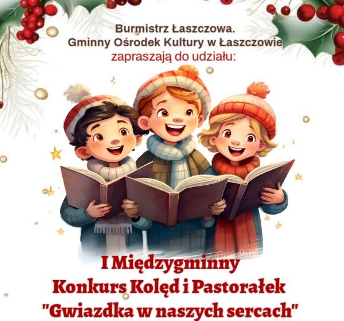 Międzygminny Konkurs Kolęd i Pastorałek pod hasłem „Gwiazdka w naszych sercach” GOK w Łaszczowie organizuje po raz pierwszy.