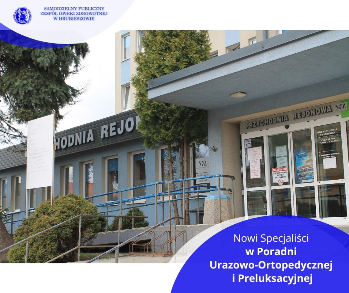 Hrubieszów: Poradnia Urazowo-Ortopedyczna będzie przyjmować więcej pacjentów, bo szpital zatrudnił kolejnych lekarzy specjalistów