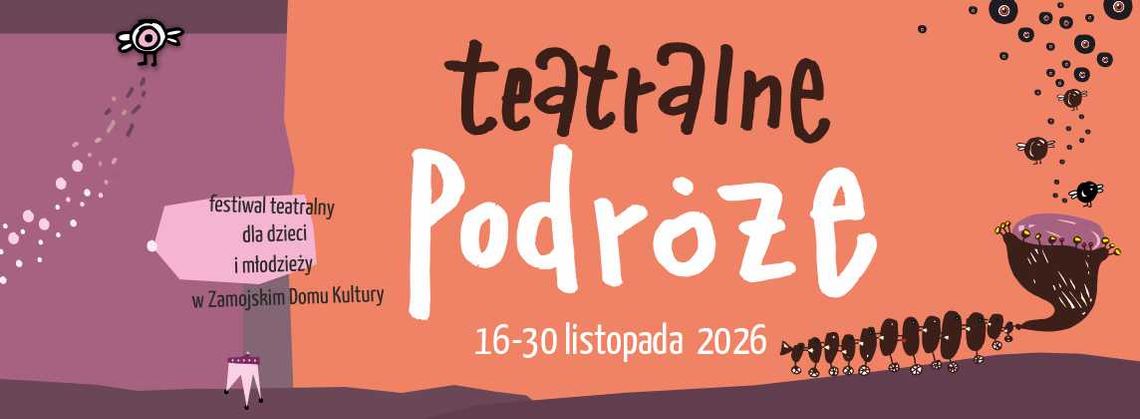 II Festiwal Teatralny w Zamościu: 6 spektakli dla dzieci i młodzieży W dniach 16-30 listopada Zamojski Dom Kultury zaprasza na II Festiwal Teatralny dla Dzieci i Młodzieży „Teatralne Podróże”, którego tematem przewodnim są relacje.