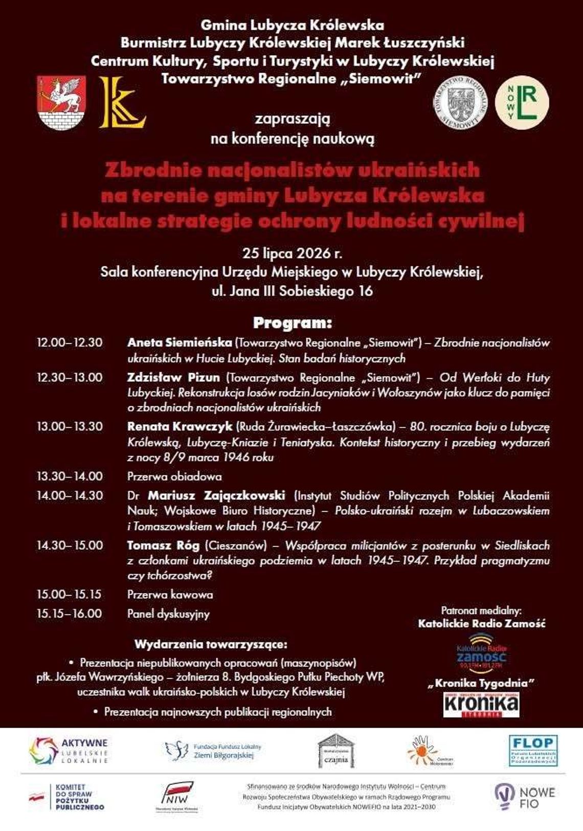 Zbrodnie nacjonalistów ukraińskich na terenie gminy Lubycza Królewska, losy mieszkańców Huty Lubyckiej oraz próby ochrony ludności cywilnej będą głównymi tematami konferencji naukowej, która odbędzie się 25 lipca w Lubyczy Królewskiej.