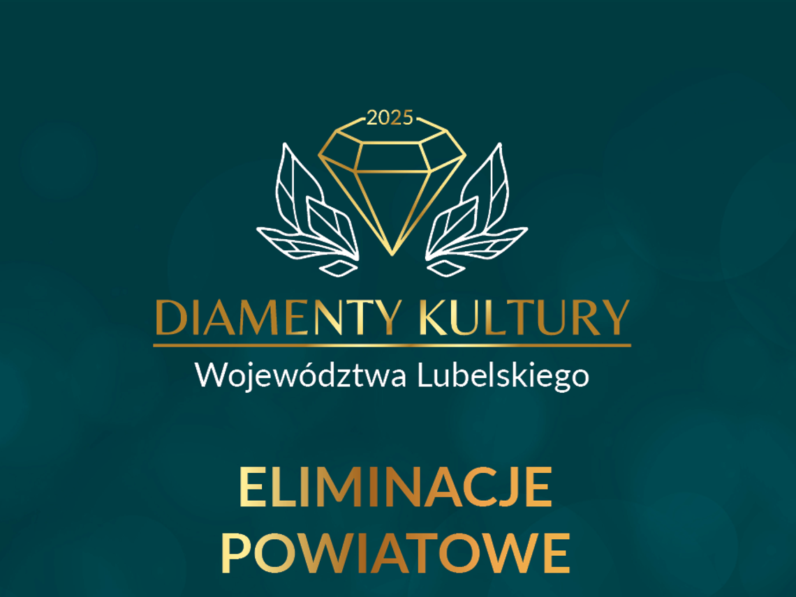 12 lutego będzie wiadomo, kto będzie reprezentował powiat zamojski w finale konkursu Diamenty Kultury Województwa Lubelskiego 2025.