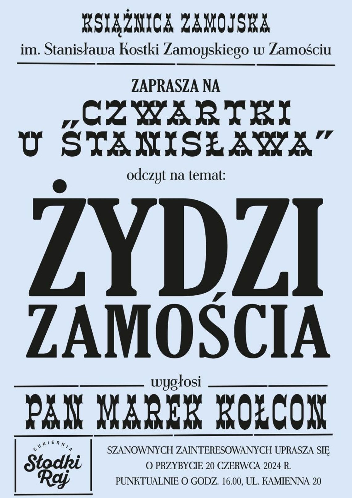 Gościem Książnicy Zamojskiej im. Stanisława Kostki Zamoyskiego w ramach „Czwartków u Stanisława” będzie 20 czerwca Marek Kołcon, który przygotował odczyt „Żydzi Zamościa”.