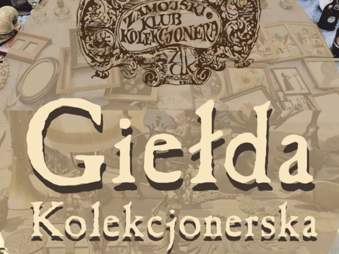 4 stycznia 2026 roku w Zamojskim Domu Kultury odbędzie się ostatnia Giełda Kolekcjonerska.