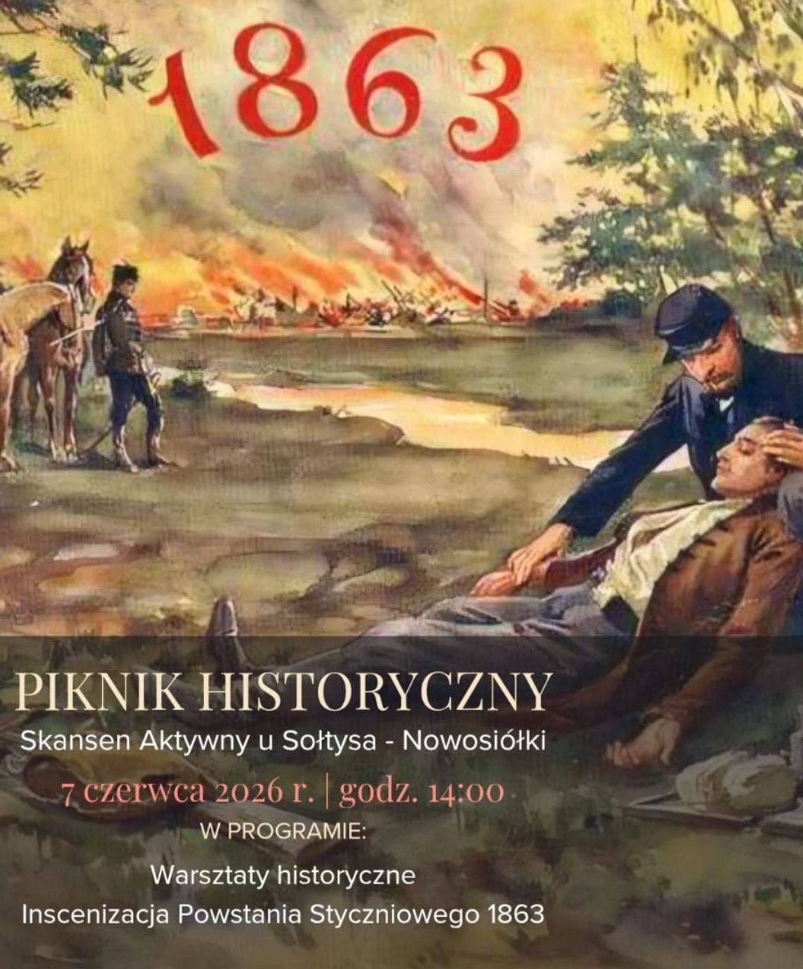 Piknik historyczny w Nowosiółkach. Inscenizacja Powstania Styczniowego 1863 już 7 czerwca Skansen Aktywny u Sołtysa w Nowosiółkach zaprasza na piknik historyczny poświęcony Powstaniu Styczniowemu.