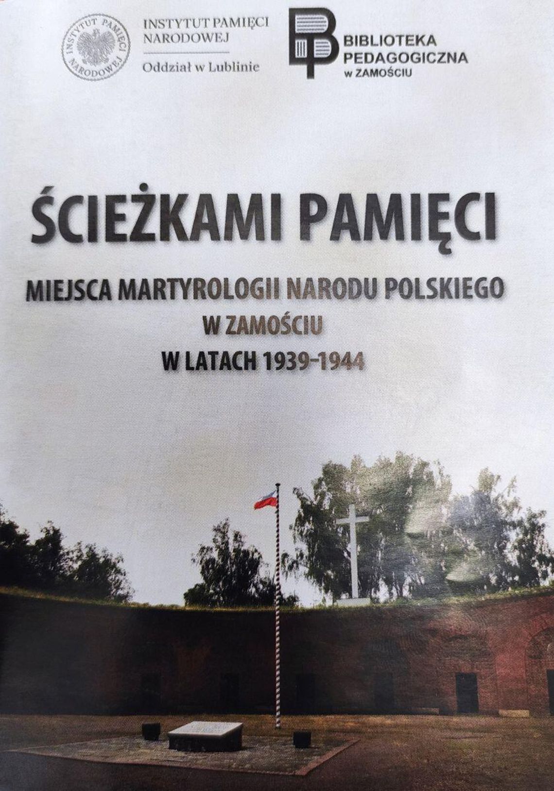 18 kwietnia w Zamościu odbędzie się wycieczka tematyczna pod hasłem: „Ścieżkami pamięci. Miejsca martyrologii narodu polskiego w Zamościu w latach 1939–1944”.