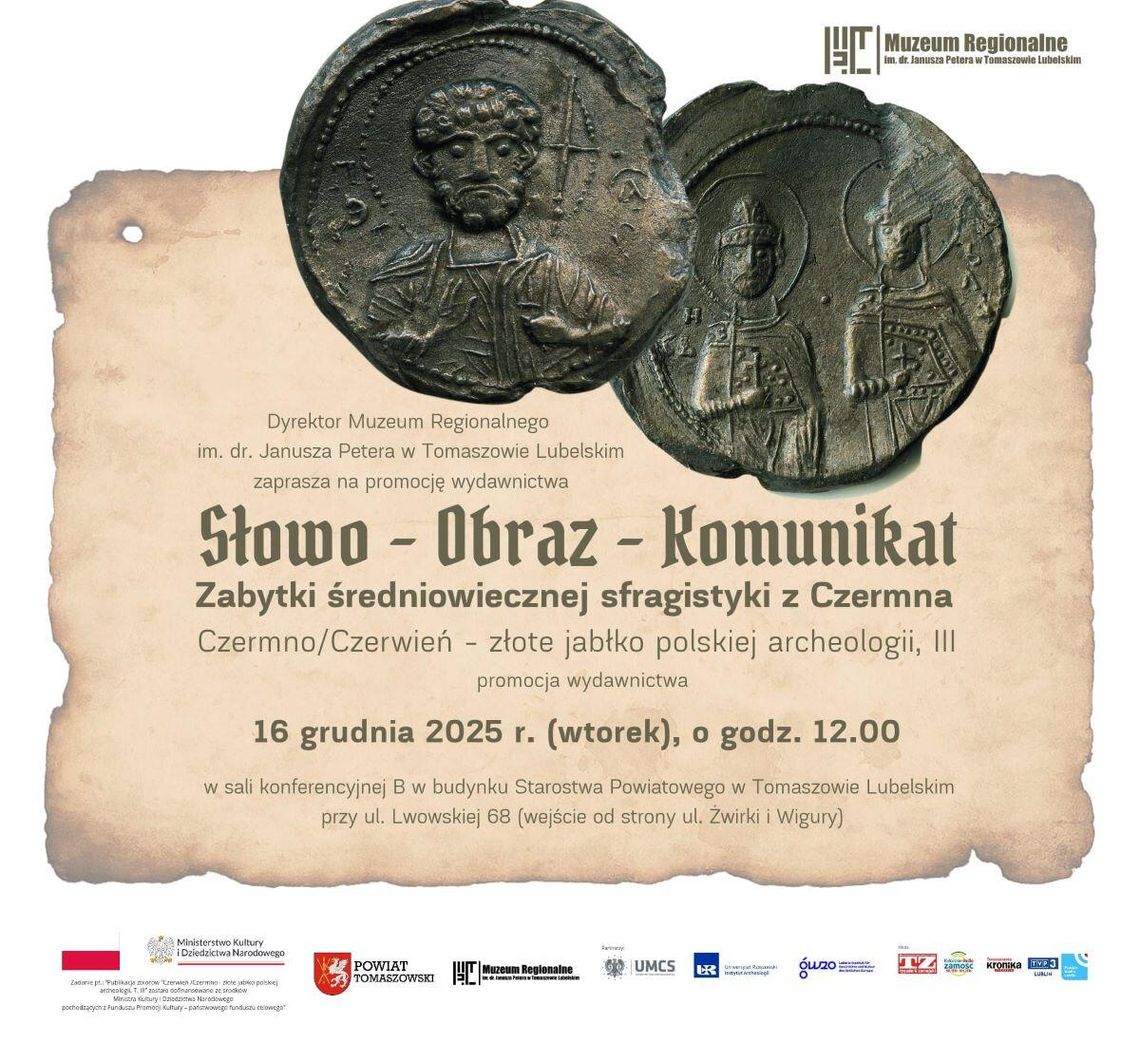 Tomaszów Lubelski: Promocja wydawnictwa o średniowiecznym Czermnie Muzeum Regionalne im. dr. Janusza Petera w Tomaszowie Lubelskim zaprasza na promocję wydawnictwa poświęconego zabytkom średniowiecznej sfragistyki odkrytym w Czermnie.