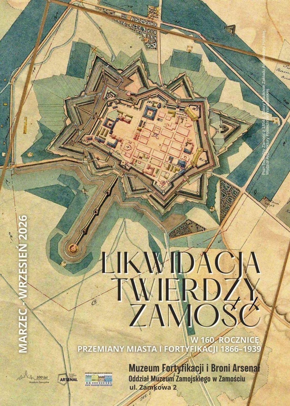 Muzeum Fortyfikacji i Broni Arsenał zaprasza na otwarcie wystawy „Likwidacja Twierdzy Zamość. Przemiany miasta i fortyfikacji 1866–1939”.