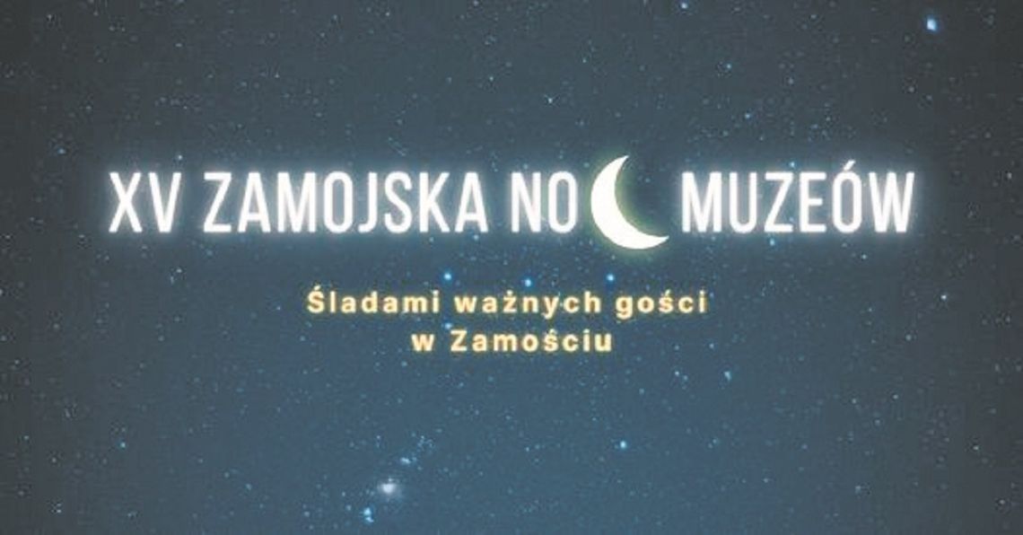 Muzeum Zamojskie i Muzeum Fortyfikacji i Broni Arsenał będzie można zwiedzać do północy.