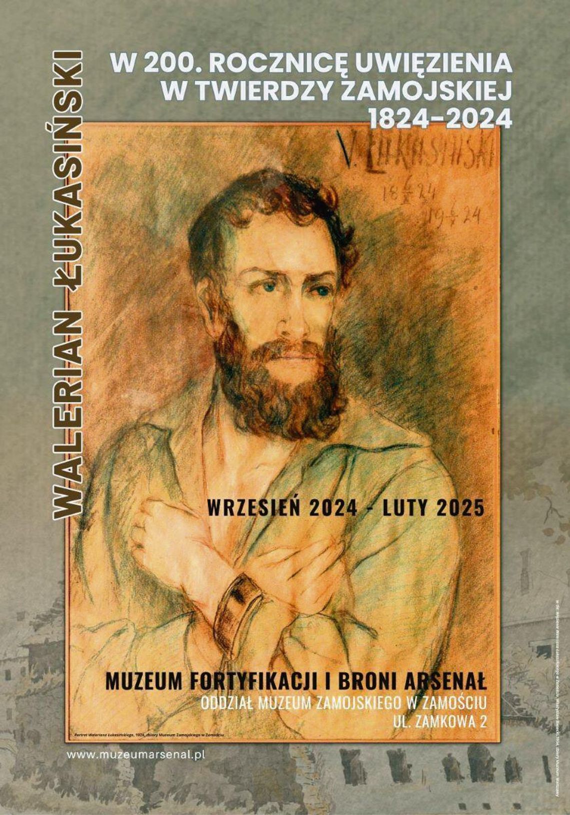 Muzeum Zamojskie oraz Muzeum Fortyfikacji i Broni „Arsenał” zapraszają na otwarcie nowej wystawy czasowej „Walerian Łukasiński w 200. rocznicę uwięzienia w twierdzy zamojskiej”.