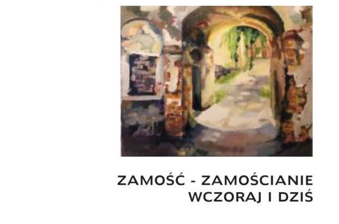 W Zamościu oglądać można wystawę malarstwa „Zamość – zamościanie wczoraj i dziś” Krystyny Kopciowskiej.