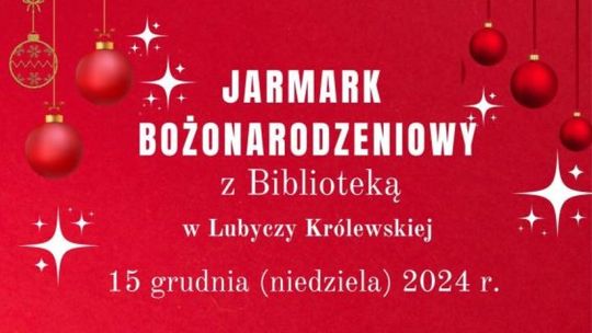 Lubycza Królewska: Jarmark Bożonarodzeniowy