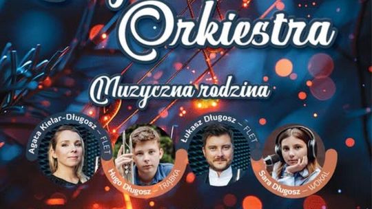 5 grudnia 2025 na jednej scenie wystąpi rodzina Długosz i Orkiestra Symfoniczna im. Karola Namysłowskiego w Zamościu.