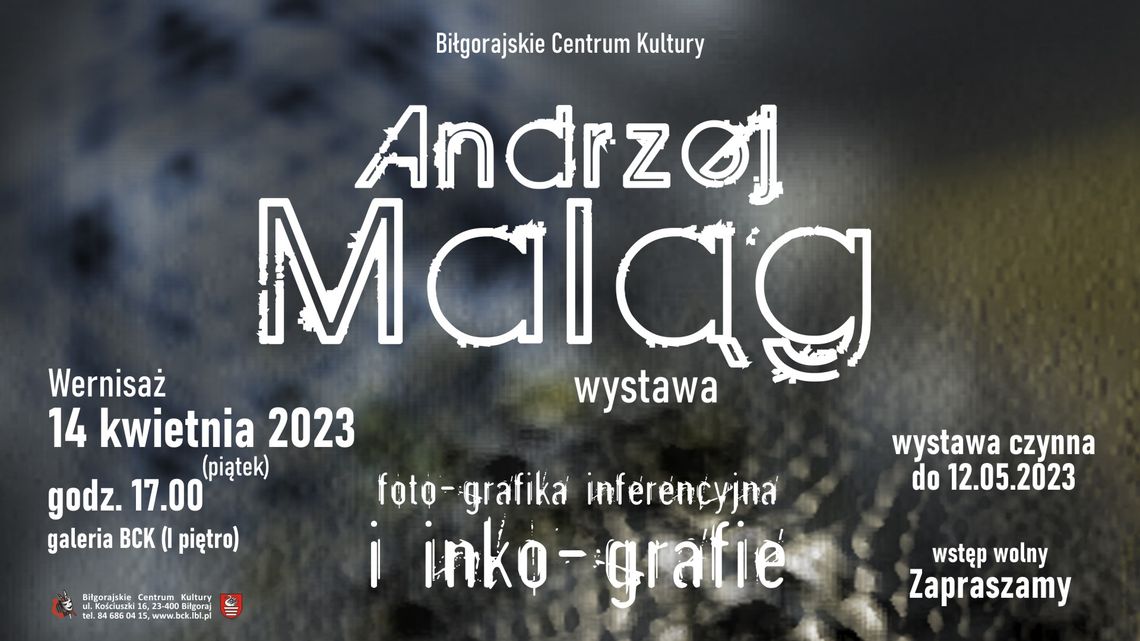 Biłgoraj: Wernisaż wystawy Andrzej Maląga „foto-grafika inferencyjna i inko-grafie” Biłgoraj: Wernisaż wystawy Andrzej Maląga „foto-grafika inferencyjna i inko-grafie”