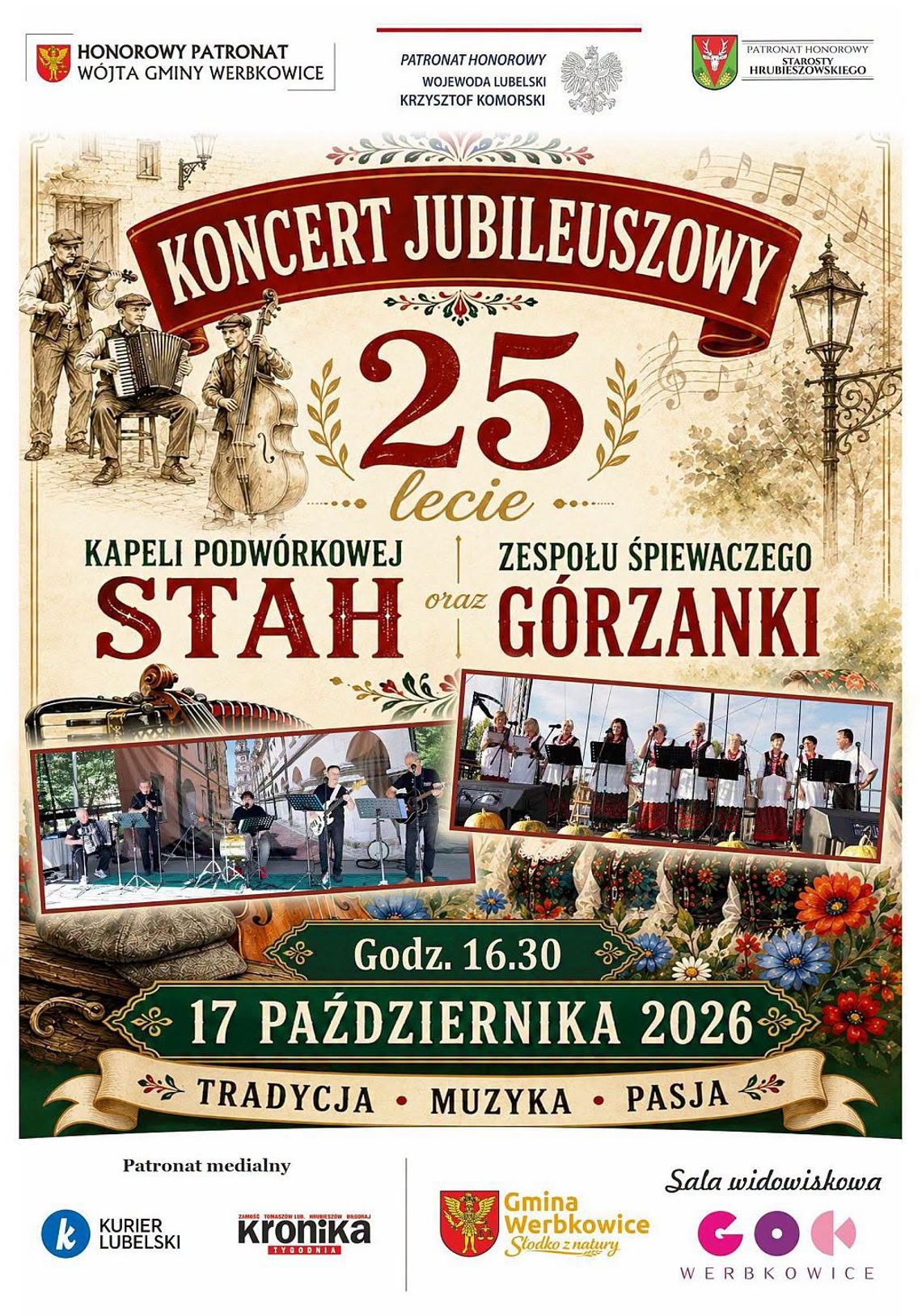 Koncert Jubileuszowy 25-lecie Kapeli Podwórkowej Stah oraz Zespołu Śpiewaczego Górzanki Plakat koncertu jubileuszowego 25-lecia Kapeli Podwórkowej Stah oraz Zespołu Śpiewaczego Górzanki w Werbkowicach